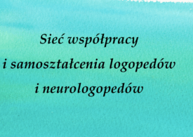 Sieć współpracy i samokształcenia logopedów i neurologopedów