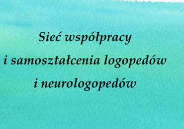 Sieć współpracy i samokształcenia logopedów i neurologopedów
