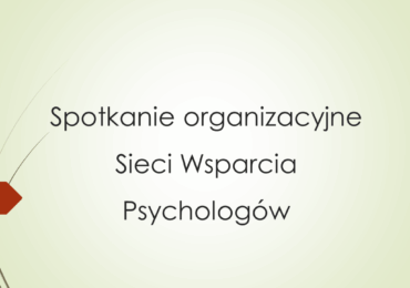 Spotkanie organizacyjne Sieci Wsparcia Psychologów